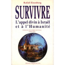Survivre - L'Appel divin à Israel et à l'humanité - Rafaël Eisenberg  - 1