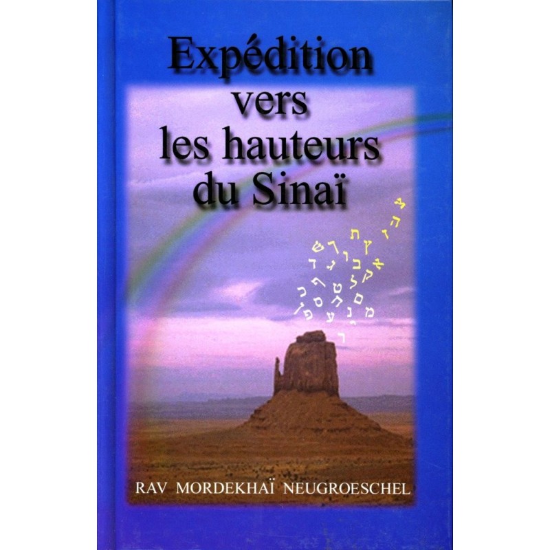 Expédition vers les hauteurs du SinaÏ - Rav Mordekhai Neugroeschel  Editions Emounah - 1