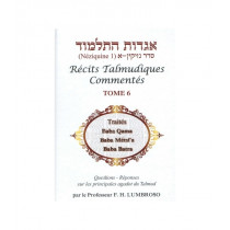Hagadot Hatalmoud - Récits talmudiques commentés - Tome 6 - Néziquine 1Traités Baba Qama, Baba Métsi'a, Baba Batra Le Monde du L