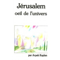 Jérusalem, Oeil De L'univers - Kaplan Aryeh  - 1
