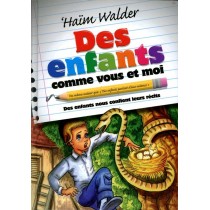 Des enfants comme vous et moi - Haïm Walder Editions Feldheim - 1