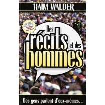 Des récits et des hommes - Tome 1 - Des gens parlent d'eux-mêmes - Haïm Walder Editions Feldheim - 1
