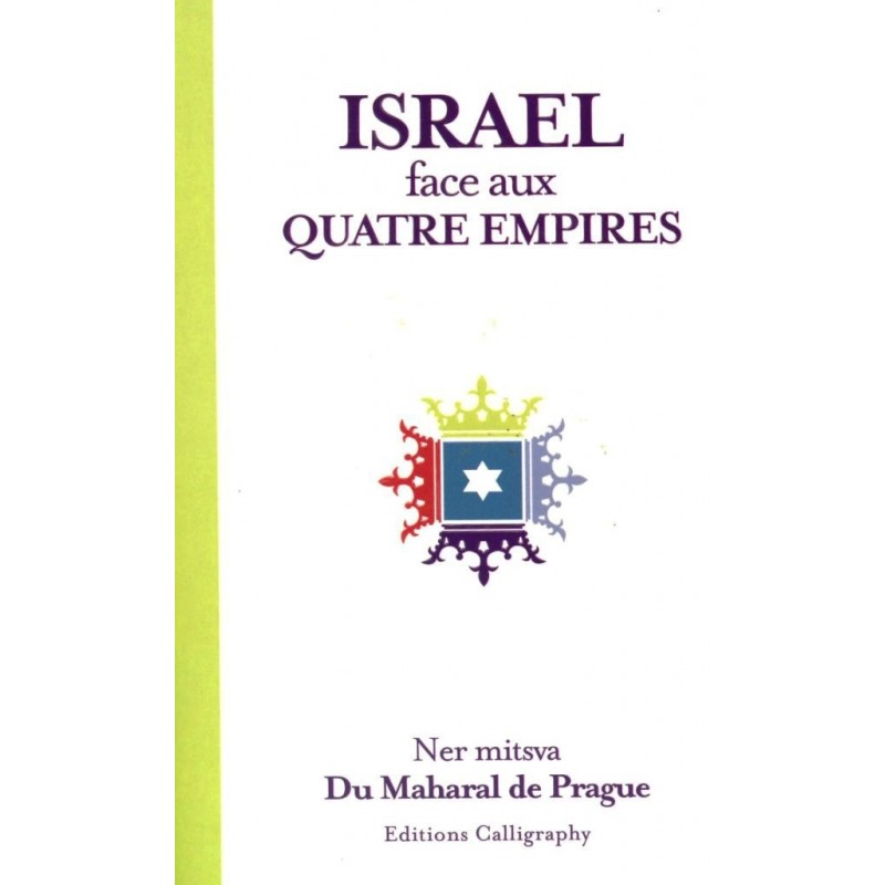 Israël face aux quatre empires - Ner mitsva du Maharal de Prague Editions Calligraphy - 1
