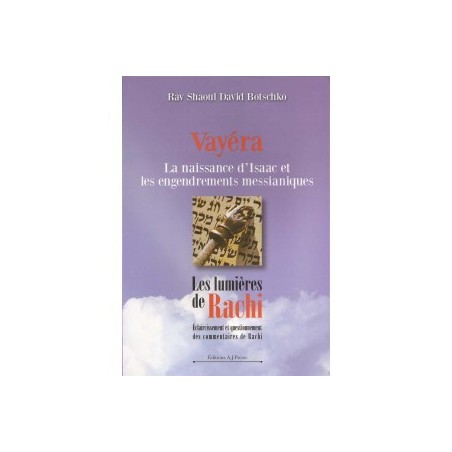 Vayéra - La naissance d'Isaac et les engendrements messianiques - Rav Shaoul David Botschko  - 2 Vayéra - La naissance d'Isaac et les engendrements messianiques - Rav Shaoul David Botschko  - 2