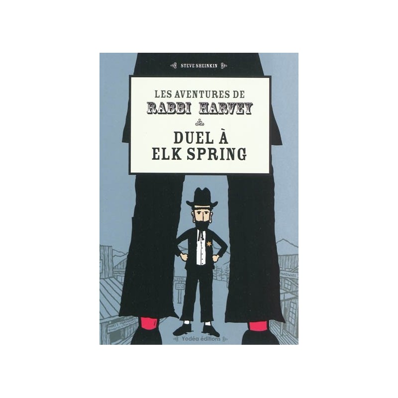 Les aventures de Rabbi Harvey III - Duel à Elk Spring Yodé@ éditions - 1