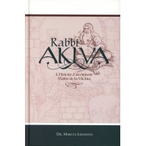 Rabbi Akiva - L'Histoire d'un Eminent Maître de la Michna Editions Kehot - 1