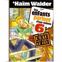 Des enfants parlent d'eux-mêmes - Tome 6 - Haïm Walder  Editions Feldheim - 1