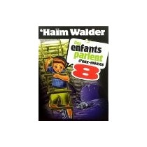 Des enfants parlent d'eux-mêmes - Tome 8 - Haïm Walder Editions Feldheim - 1