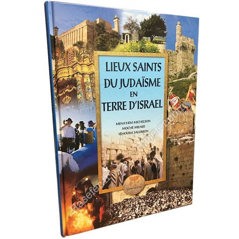 Lieux Saints du Judaïsme en Terre d'Israël  - 1
