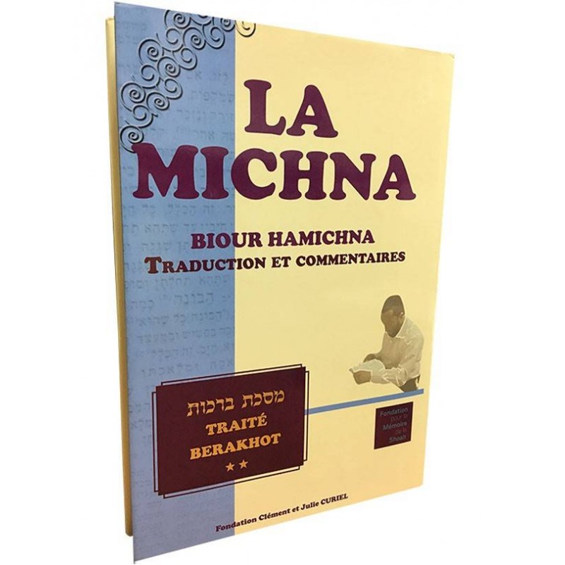 La Michna - Biour Hamichna - Berakhot Vol 2  - 1