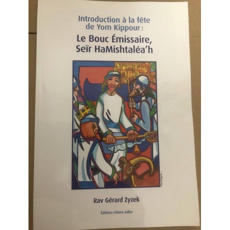 Introduction à la fête de Yom Kippour : Le Bouc Emissaire Editions Liliane Adler - 2